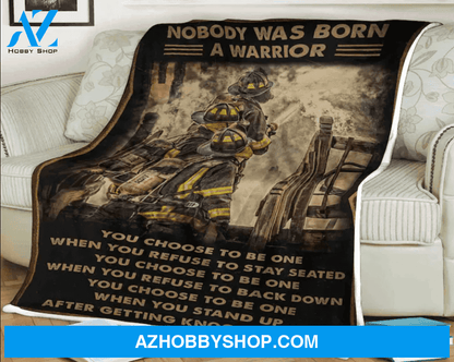 Firefighter Blanket Nobody Is Born Warrior Fleece Blanket Home Decor Bedding Couch Sofa Soft And Comfy Cozy Gift For Firefighter Gift For Friend Family
