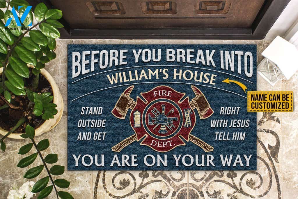 Firefighter Break Into The House Custom Doormat | Welcome Mat | House Warming Gift