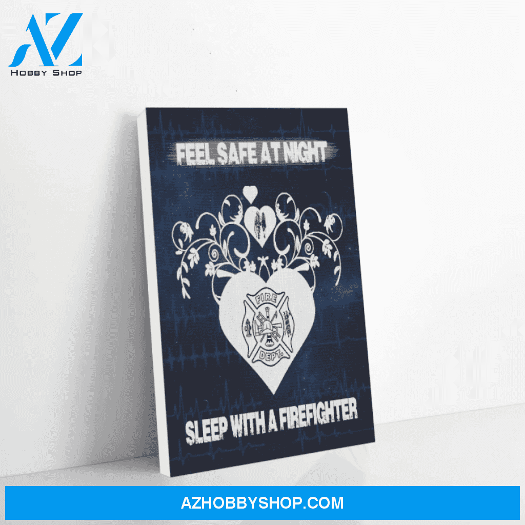 Firefighter Canvas Feel Safe At Night Sleep With A Firefighter Christmas Gift Ideas