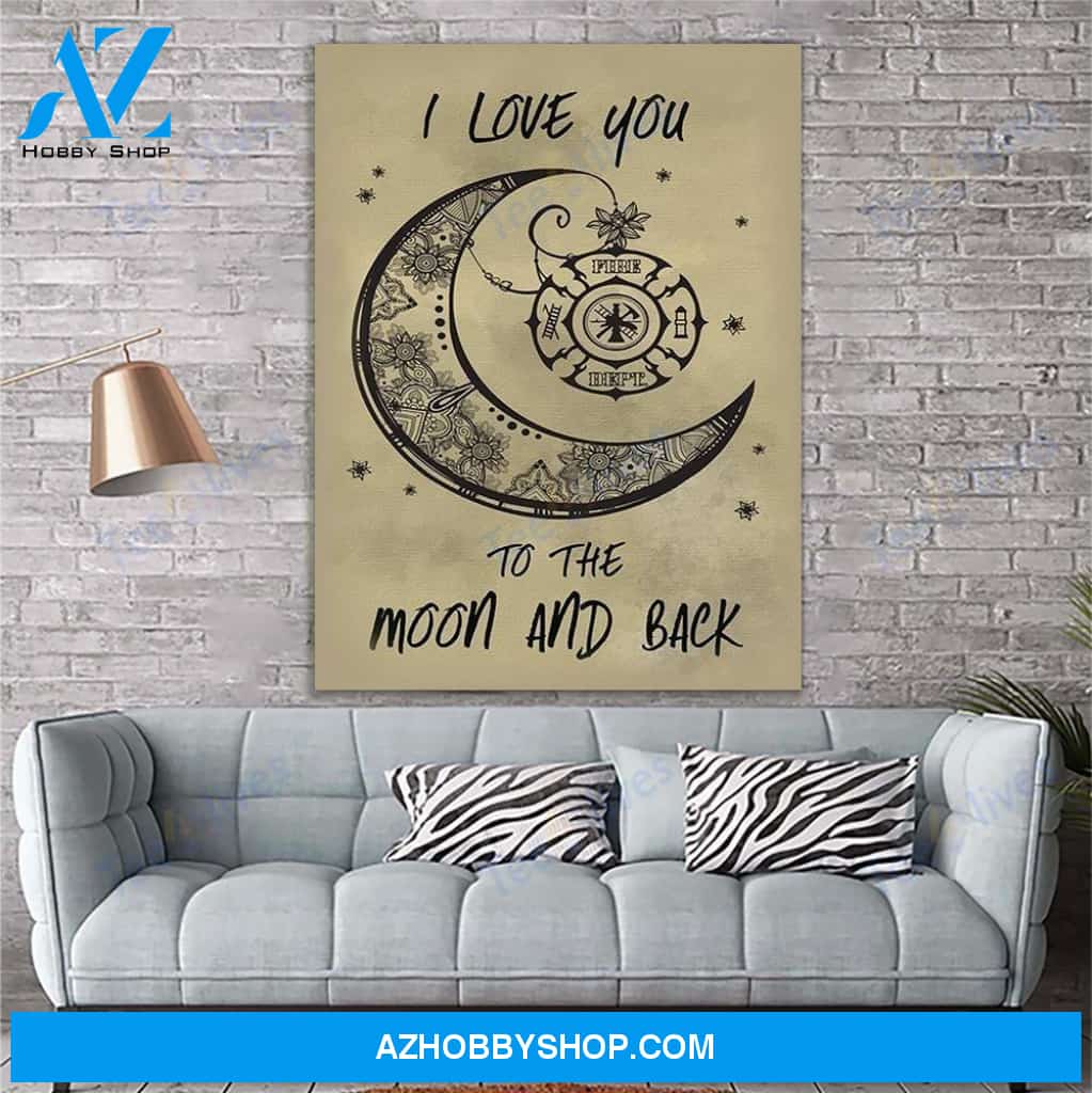 Firefighter Canvas Print Wall Art - I Love You To The Moon And Back - Matte Canvas