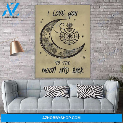 Firefighter Canvas Print Wall Art - I Love You To The Moon And Back - Matte Canvas