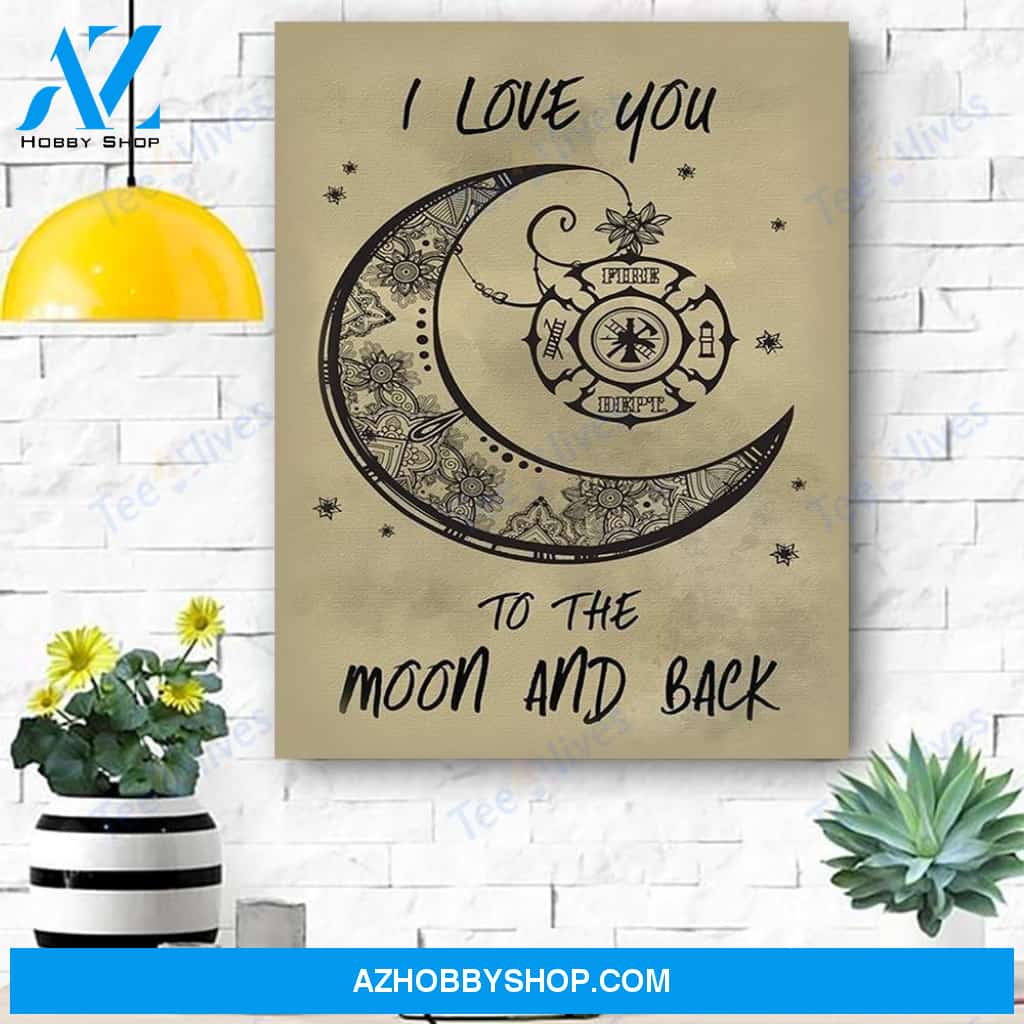 Firefighter Canvas Print Wall Art - I Love You To The Moon And Back - Matte Canvas