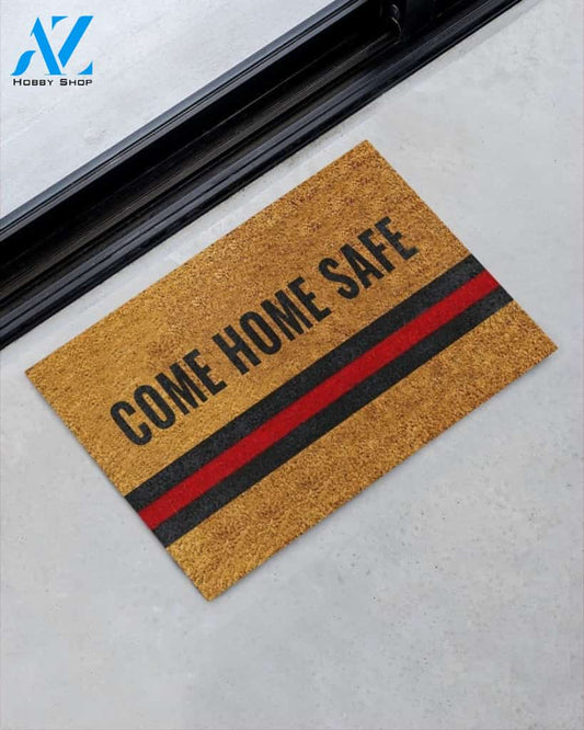 Firefighter Come Home Safe Thin Red Line Indoor And Outdoor Doormat Gift For Firefighter Birthday Gift Decor Warm House Gift Welcome Mat