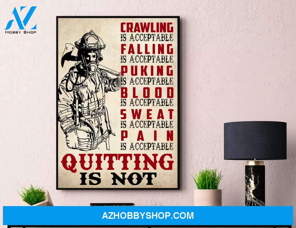 Firefighter Crawling Is Acceptable Falling Is Acceptable Matte Canvas
