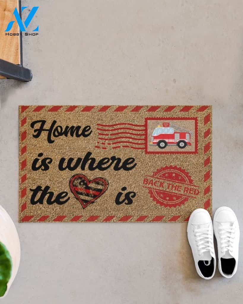 Firefighter Home Is Where The Heart Is Indoor And Outdoor Doormat Warm House Gift Welcome Mat Gift For Firefighter