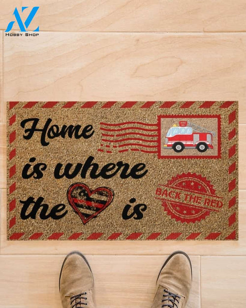 Firefighter Home Is Where The Heart Is Indoor And Outdoor Doormat Warm House Gift Welcome Mat Gift For Firefighter