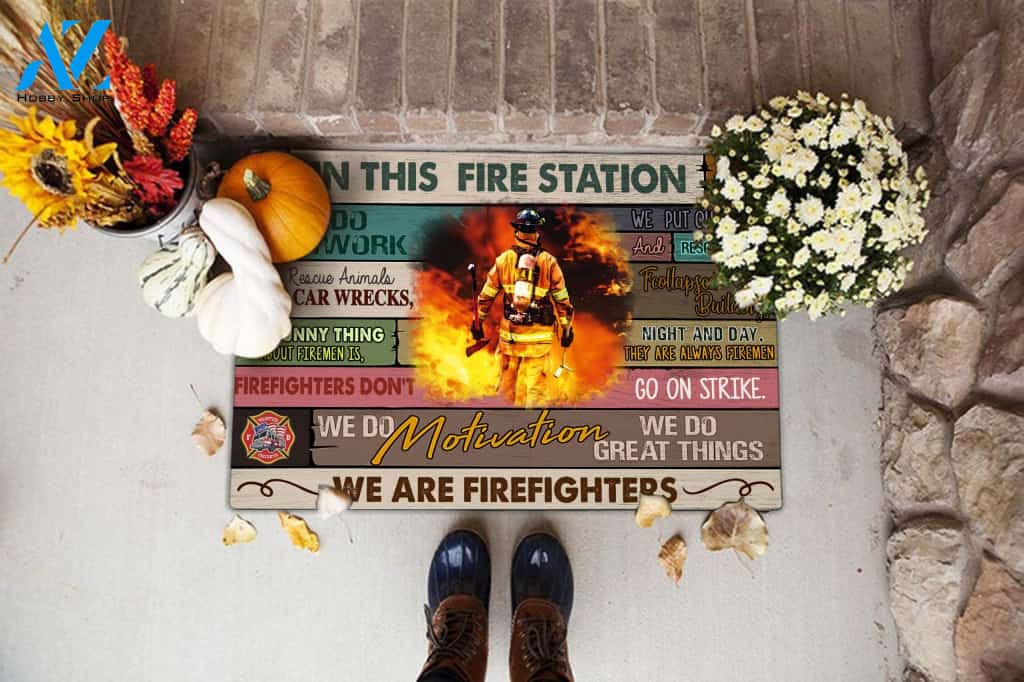 Firefighter In This  Fire Station We Do Teamwork Doormat DM8 All Over Printed (6228)