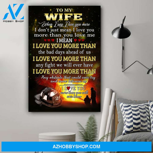 G-Firefighter poster - To my wife - I love you more than