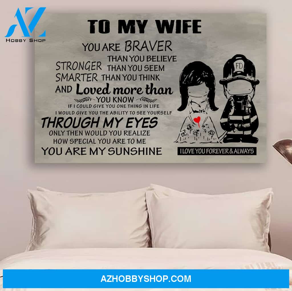 G-Firefighter poster - To my wife - You are braver