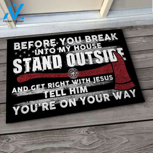FireFighter Stand Outside And Get Right With Jesus Doormat