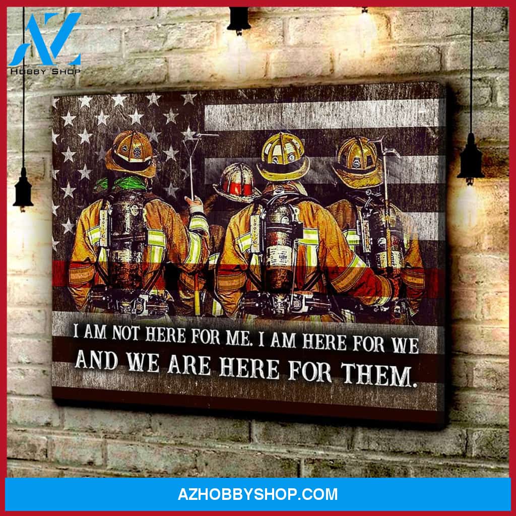 Firefighter We Are Here For Them Canvas Wall Art