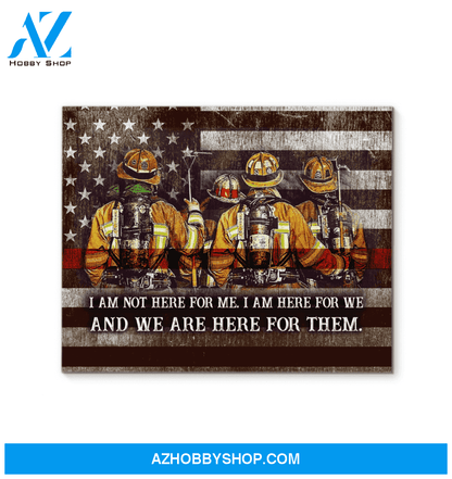 Firefighter We Are Here For Them Canvas Wall Art