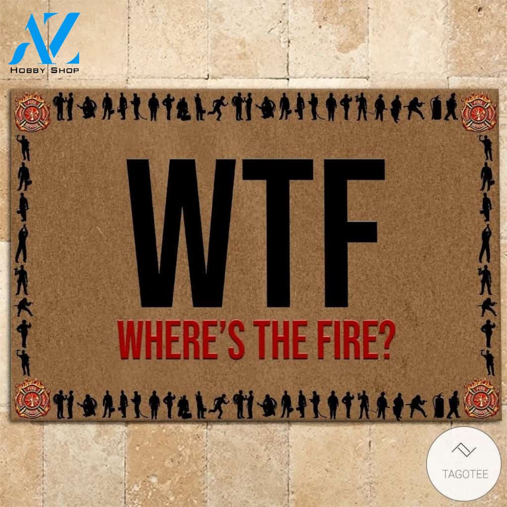 Firefighter WTF Where’s The Fire Doormat