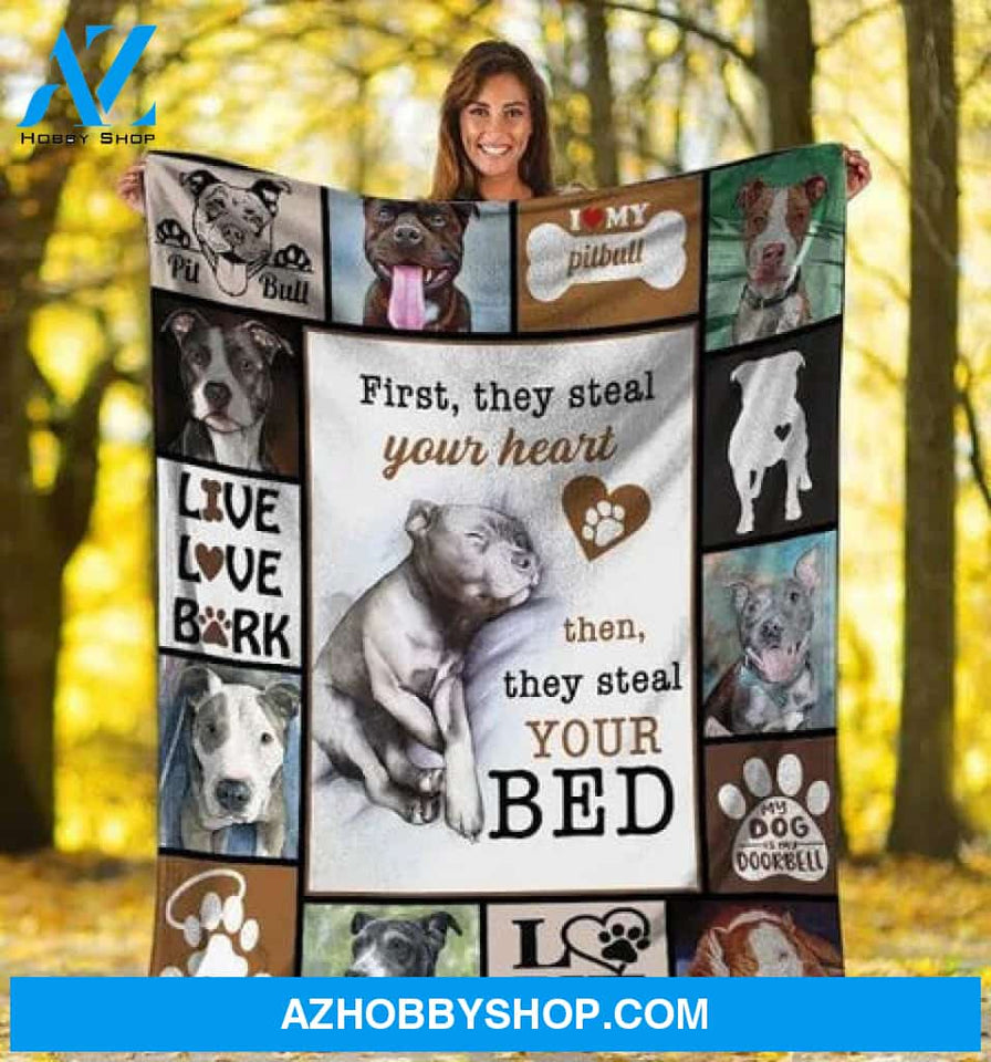 First They Steal Your Heart Pitbull Dog Fleece Blanket Gift For People 
