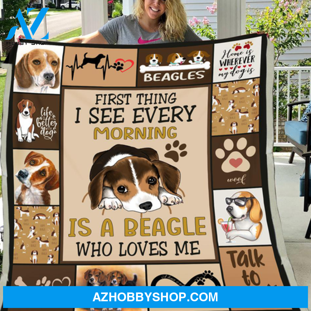 First Thing I See Every Morning Is A Beagle Who Loves Me Fleece Blanket Gift For Dog Lovers 