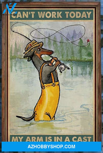 Fisher Fishing Dachshund Dog Lovers Can't Work Today My Arm Is In A Cast Canvas And Poster, Wall Decor Visual Art