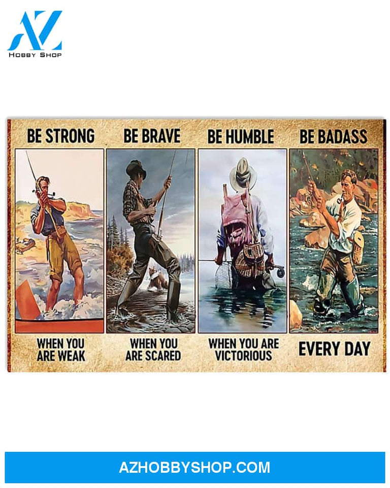 Fishing Be Strong When You Are Weak Canvas Prints, Wall Decor Visual Art