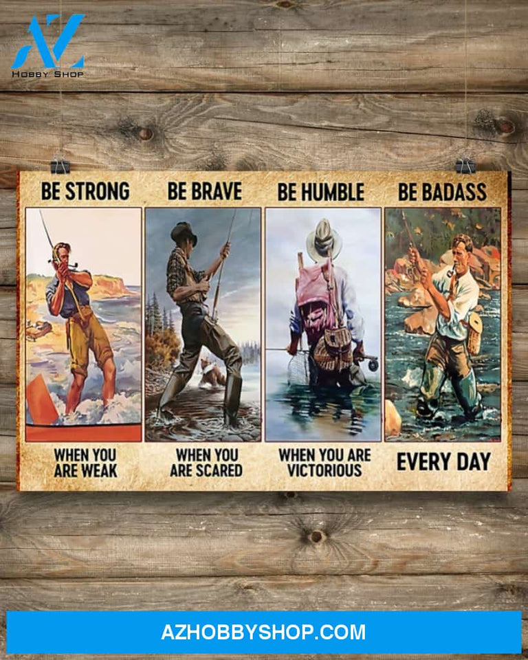 Fishing Be Strong When You Are Weak Canvas Prints, Wall Decor Visual Art