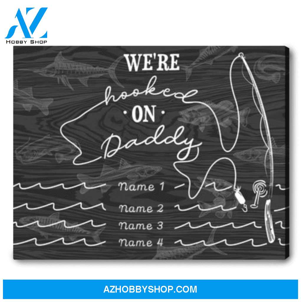 Fishing Dad Gifts Personalized Kid's Name Gift For Dad Hooked On Daddy Canvas
