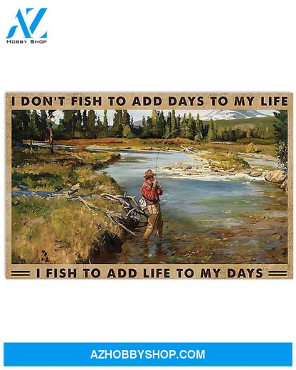 Fishing I Fish To Add Life To My Days Art Canvas, Wall Decor Visual Art