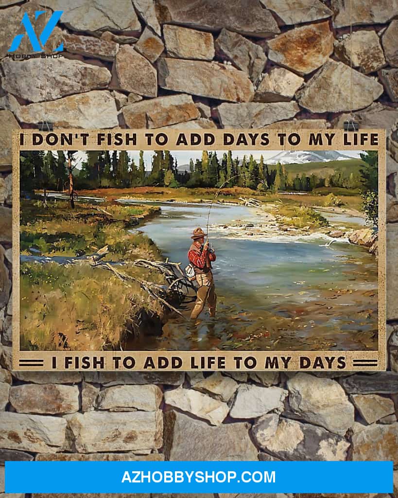 Fishing I Fish To Add Life To My Days Art Canvas, Wall Decor Visual Art