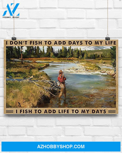 Fishing I Fish To Add Life To My Days Art Canvas, Wall Decor Visual Art
