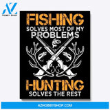 Fishing Solves Most Of My Problems Hunting Solves The Rest Matte Canvas