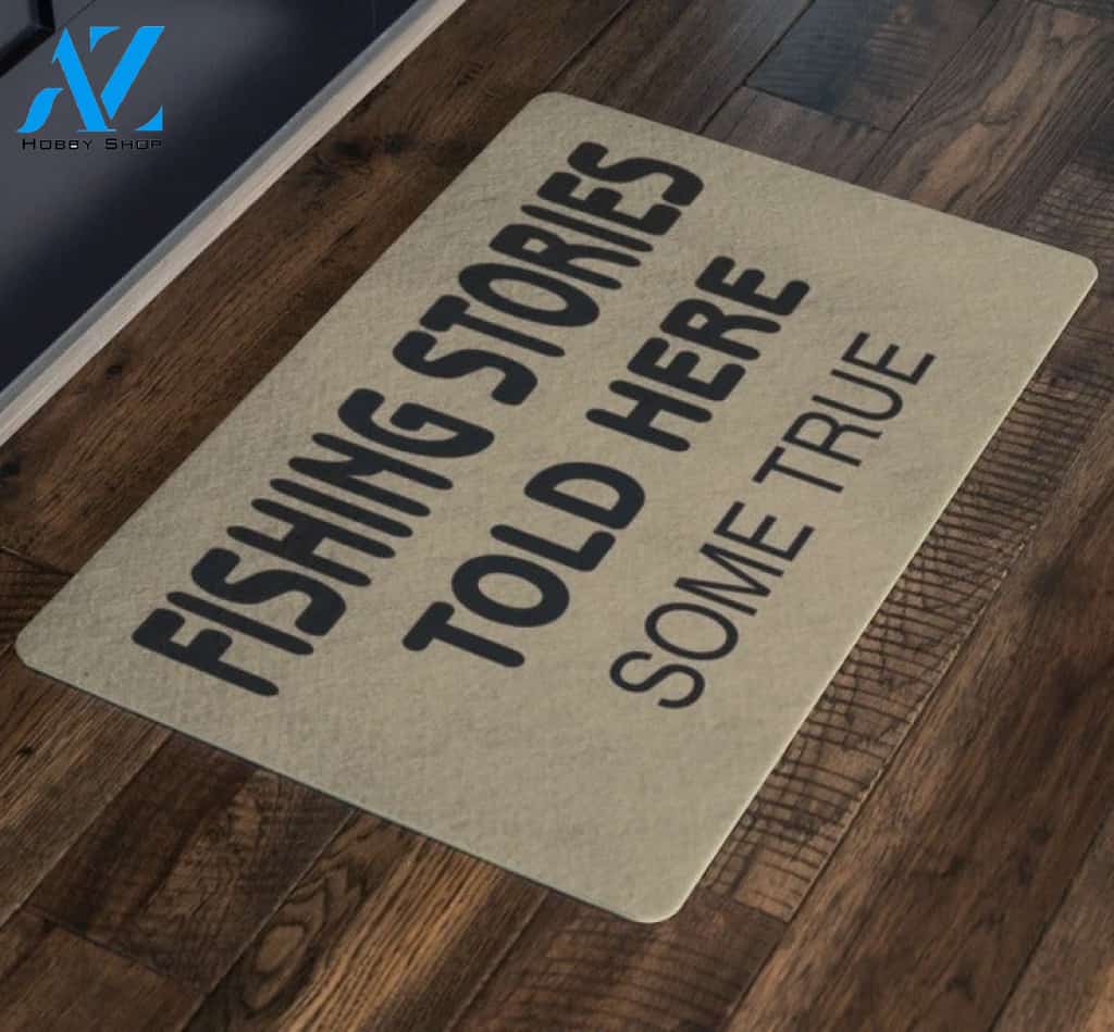 Fishing Stories Told Here Some True doormat – LIMITED EDITION