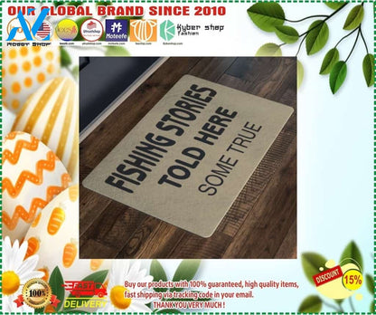 Fishing Stories Told Here Some True Doormat – LIMITED EDITION