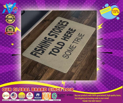 Fishing Stories Told Here Some True doormat – LIMITED EDITION
