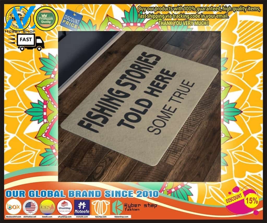 Fishing Stories Told Here Some True Doormat – LIMITED EDITION
