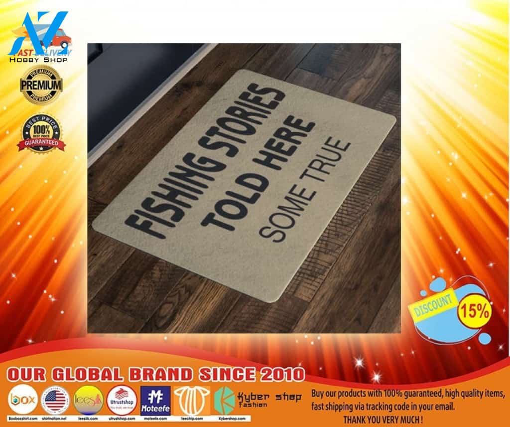 Fishing Stories Told Here Some True doormat – LIMITED EDITION