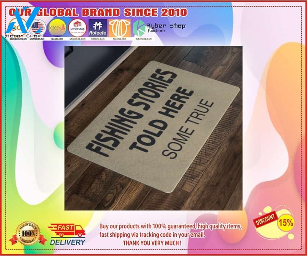 Fishing Stories Told Here Some True Doormat – LIMITED EDITION