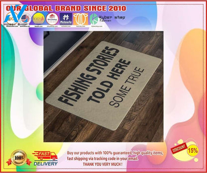 Fishing Stories Told Here Some True Doormat – LIMITED EDITION