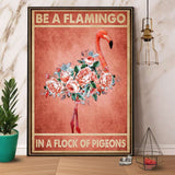 Flamingo Flowers Be A Flamingo In A Flock Of Pigeons Paper Poster No Frame Matte Canvas Wall Decor