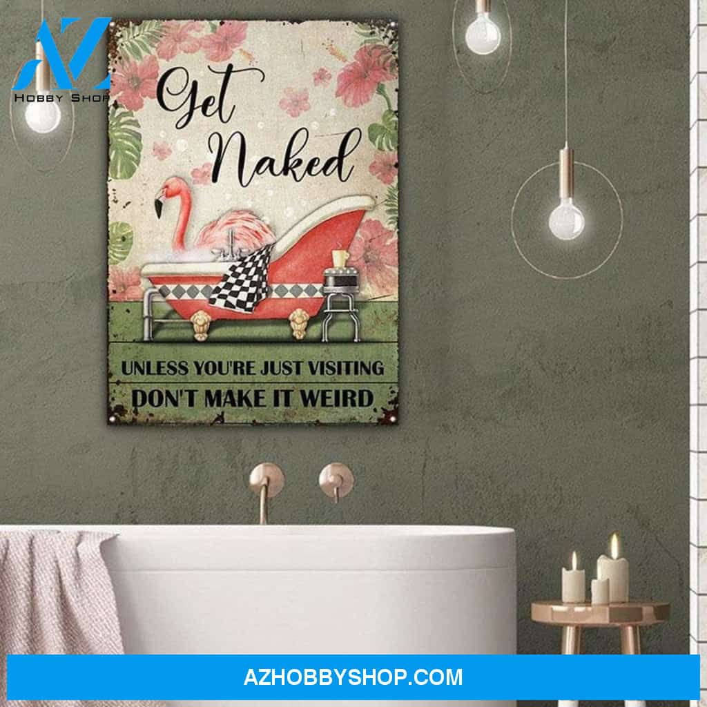 Flamingo - Get Naked Unless You're Just Visiting, Funny Flamingo Metal Sign For Bathroom Toilet Canvas And Poster, Wall Decor Visual Art, Best Gift Ever