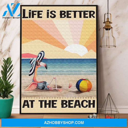 Flamingo On Beach Life Is Better At The Beach Canvas And Poster, Wall Decor Visual Art