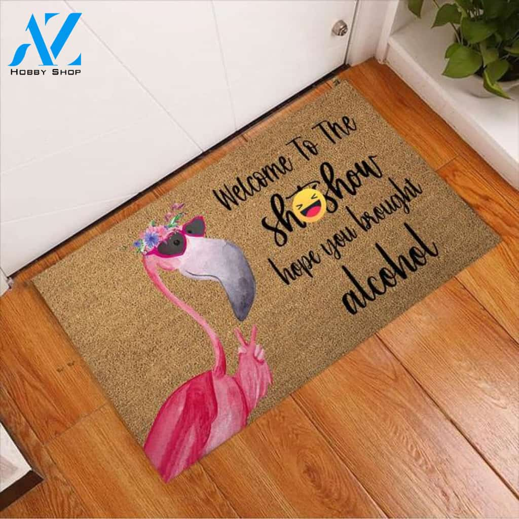 Flamingo Welcome To The Shitshow Hope You Brought Alcohol Doormat