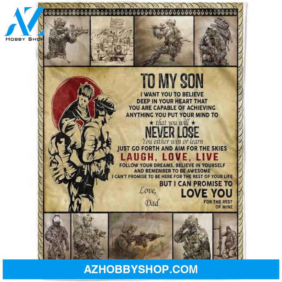 Fleece soldier Blanket dad to son I want you to believe deep in your heart