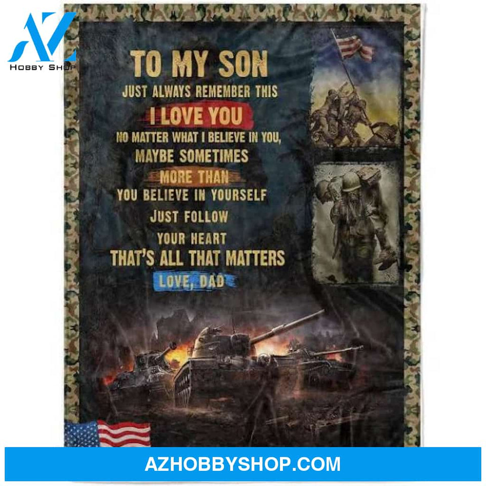 Fleece soldier Blanket dad to son just always remember this i love you