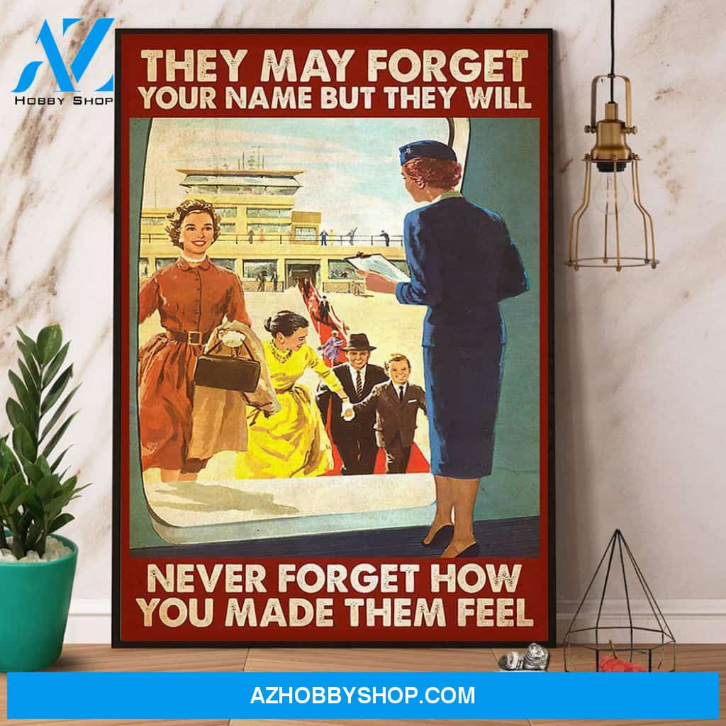 Flight Attendant They May Forget Your Name Canvas And Poster, Wall Decor Visual Art