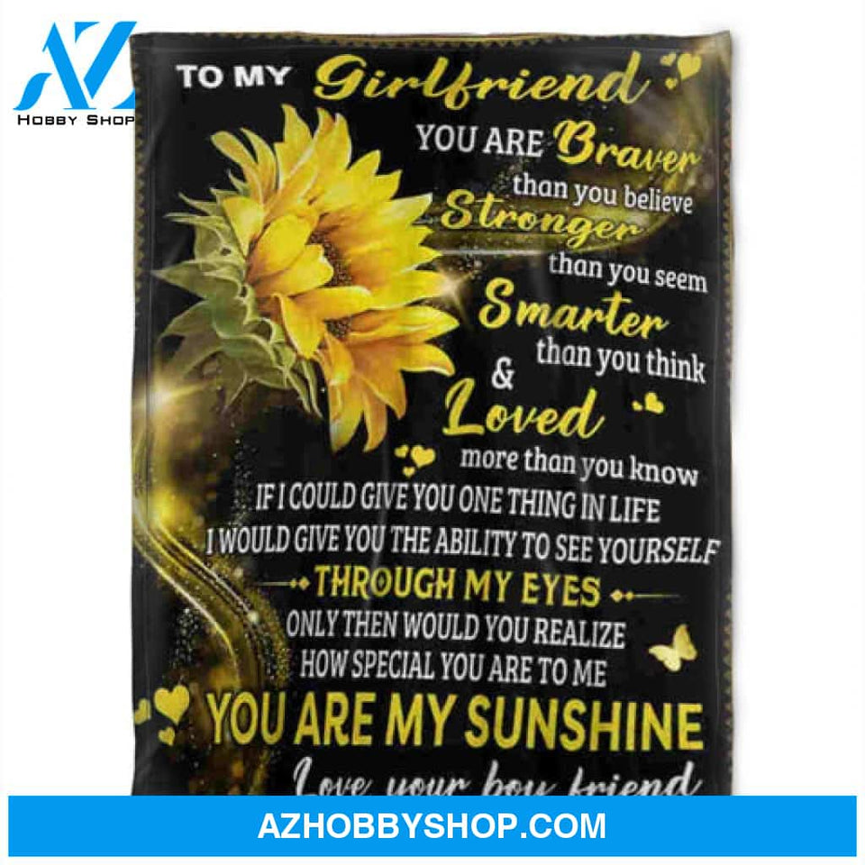 Flower Blanket. To My Girlfriend, You Are Braver Than You Believe Stronger. Gift For Girlfriend Family 
