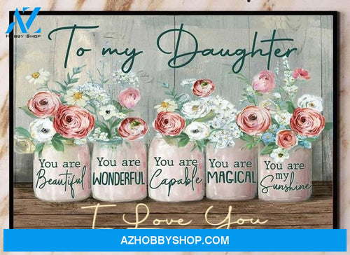 Flower To My Daughter You Are My Sunshine I Love You Vintage Poster Canvas Wall Decor Visual Art