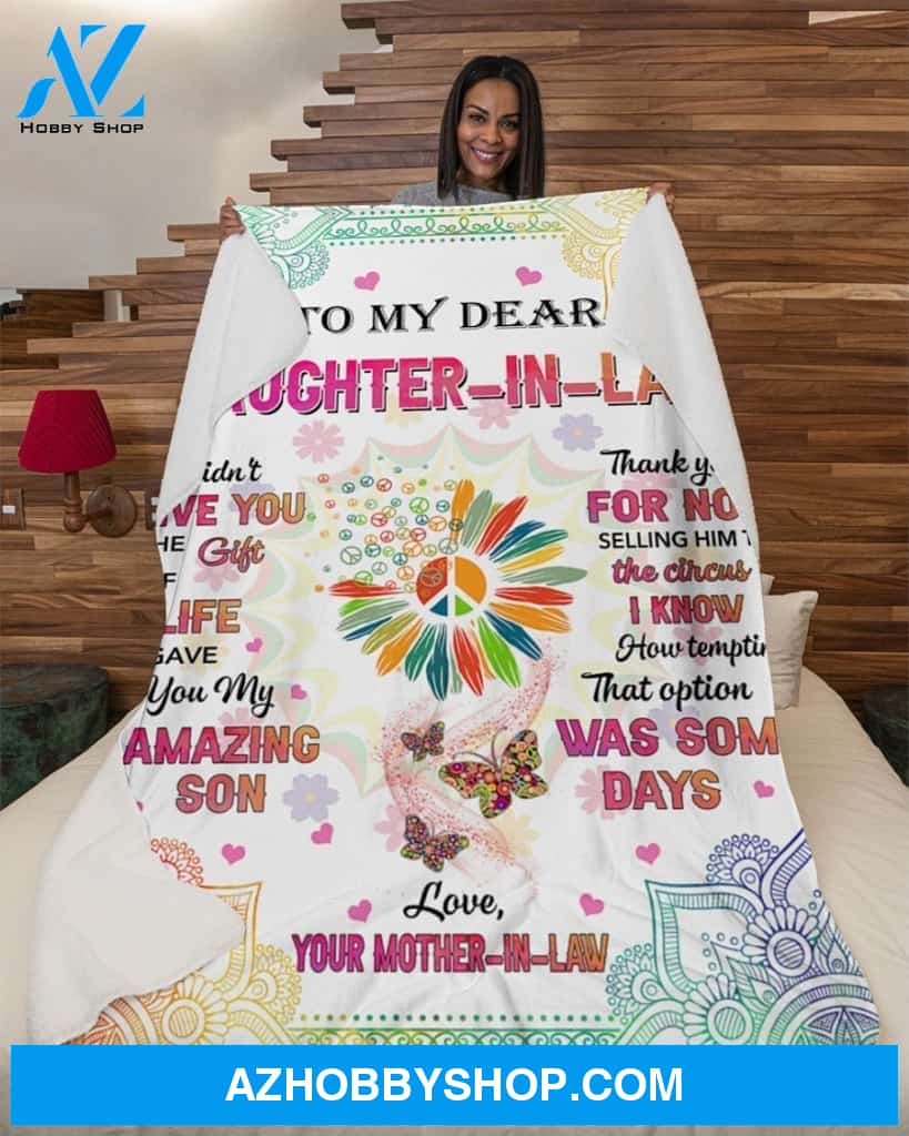 Flower To My Dear Daughter-In-Law I Didn't Give U Fleece Blanket - Gift For Daughter In Law