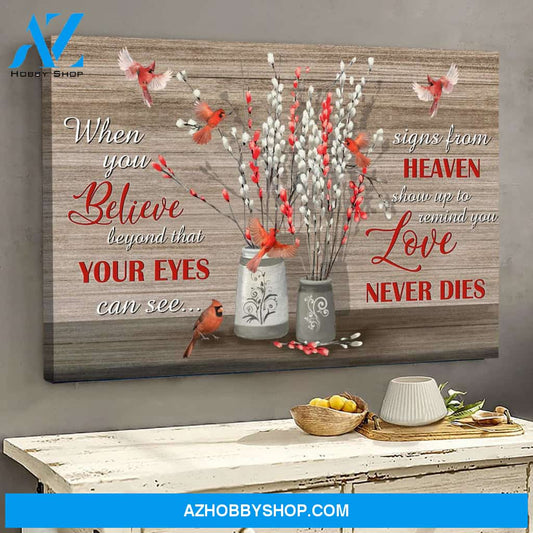 Flower vases with cardinal - When you believe beyond that your eyes can see signs from heaven - Heaven Landscape Canvas Prints - Wall Art