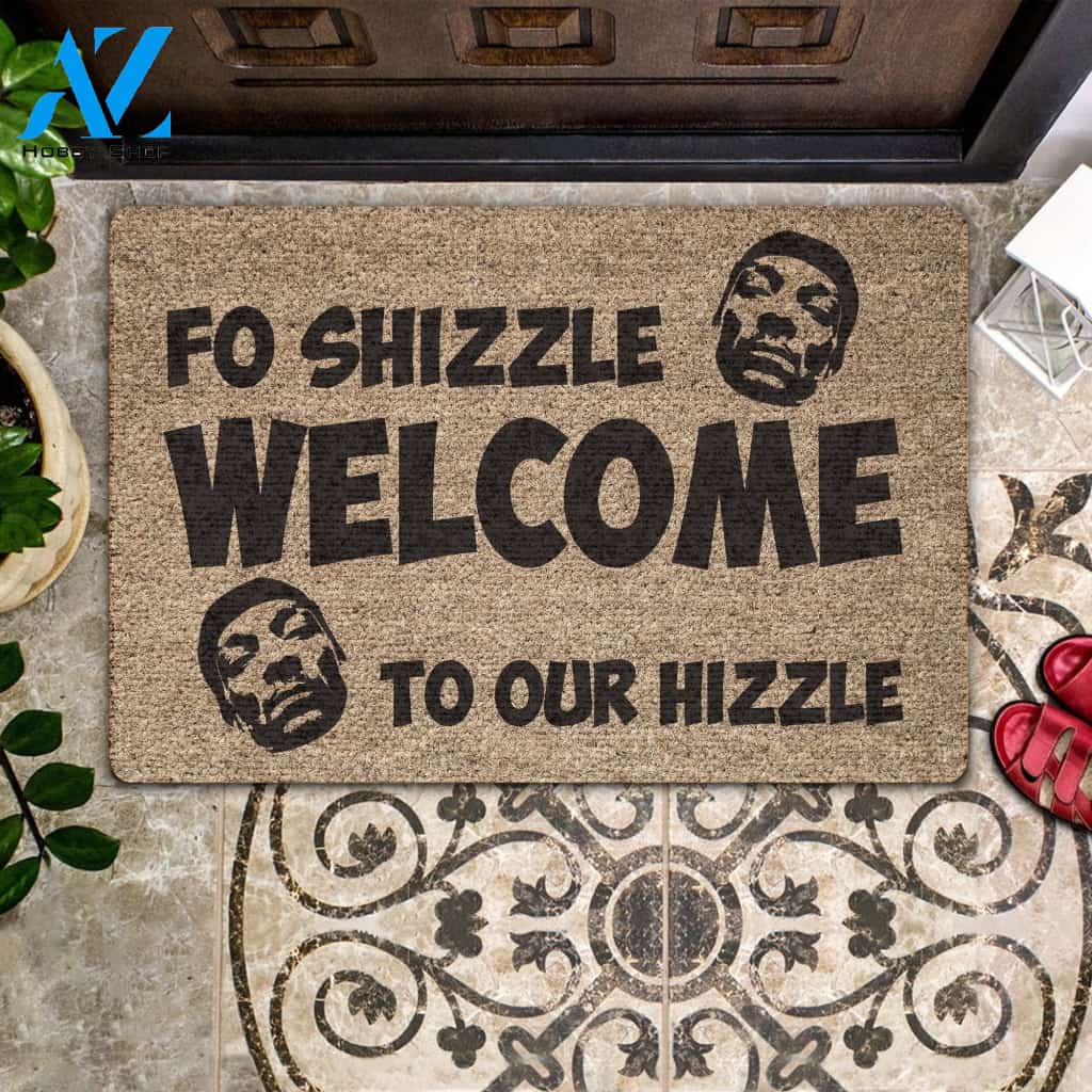 Fo Shizzle Welcome To Our Hizzle Doormat | Welcome Mat | House Warming Gift | Christmas Gift Decor