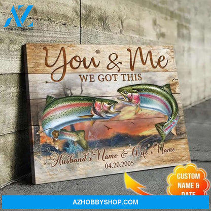 For Fishing Couple You and me We got this Canvas And Poster, Wall Decor Visual Art