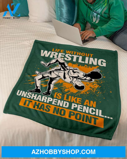 Forest Green Blanket Life Without Wrestling Fleece Blanket Home Decor Bedding Couch Sofa Soft And Comfy Cozy Gift For Wrestling Lovers, Gift For Friend Family