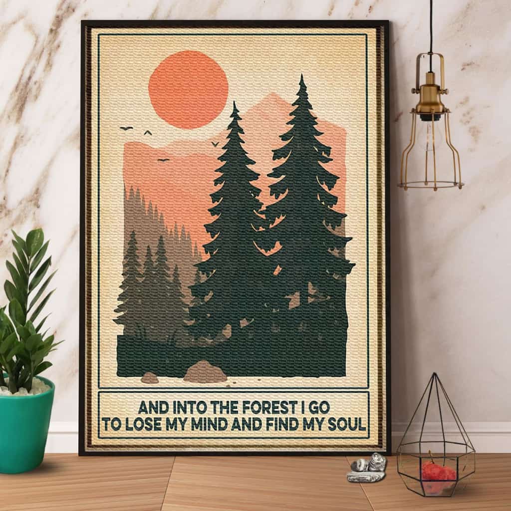 Forest I Go Lose My Mind And Find My Soul Paper Poster No Frame Matte Canvas Wall Decor
