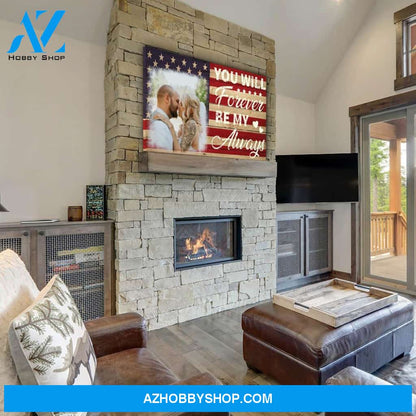 Forever Be My Always - Personalized Custom Photo Canvas